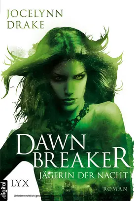 Drake |  Jägerin der Nacht - Dawnbreaker | eBook | Sack Fachmedien