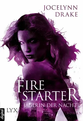 Drake |  Jägerin der Nacht - Firestarter | eBook | Sack Fachmedien