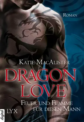 MacAlister |  Dragon Love - Feuer und Flamme für diesen Mann | eBook | Sack Fachmedien