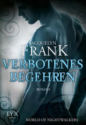 Frank |  World of Nightwalkers 01. Verbotenes Begehren | Buch |  Sack Fachmedien