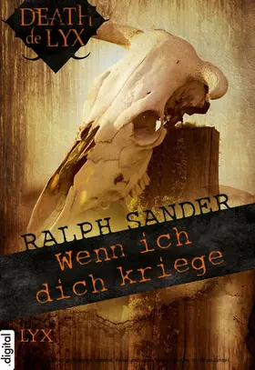 Sander |  Death de LYX - Wenn ich dich kriege | eBook | Sack Fachmedien