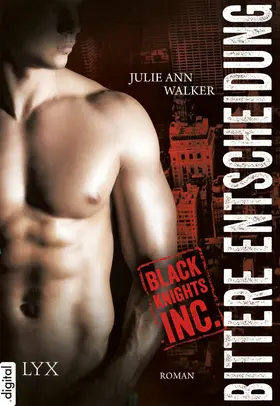 Walker |  Black Knights Inc. - Bittere Entscheidung | eBook | Sack Fachmedien