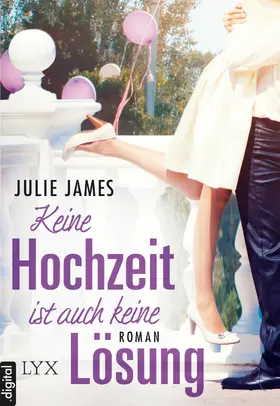 James |  Keine Hochzeit ist auch keine Lösung | eBook | Sack Fachmedien