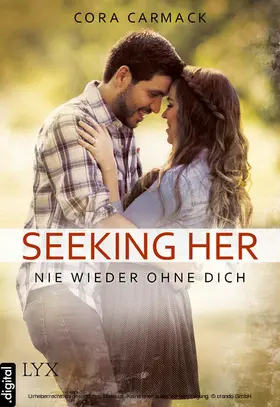 Carmack |  Seeking Her - Nie wieder ohne dich | eBook | Sack Fachmedien