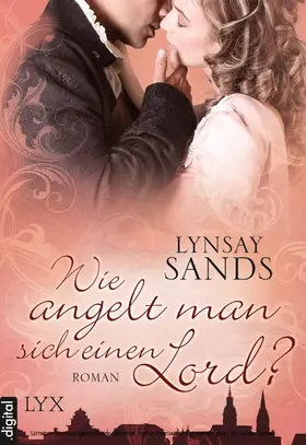 Sands |  Wie angelt man sich einen Lord? | eBook | Sack Fachmedien