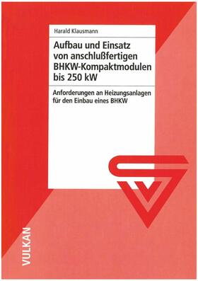 Klausmann | Aufbau und Einsatz von anschlussfertigen BHKW-Kompaktmodulen bis 250 kW | E-Book | sack.de