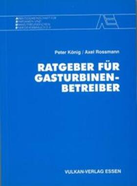 König / Rossmann | Ratgeber für Gasturbinenbetreiber | Buch | 978-3-8027-2545-6 | sack.de