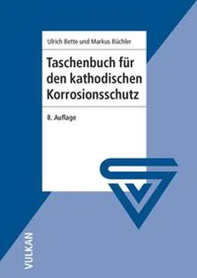 Bette / Büchler | Taschenbuch für den kathodischen Korrosionsschutz | Buch | 978-3-8027-2556-2 | sack.de