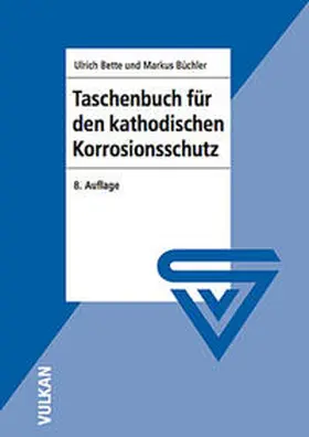 Bette / Büchler | Taschenbuch für den kathodischen Korrosionsschutz | Buch | 978-3-8027-2561-6 | sack.de