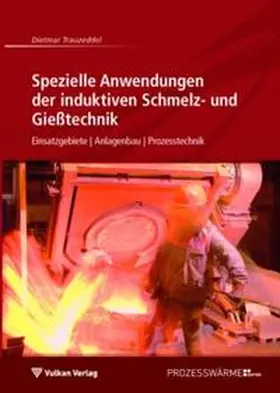 Trauzeddel |  Spezielle Anwendungen der induktiven Schmelz- und Gießtechnik | Buch |  Sack Fachmedien