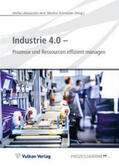 Arlt / Schneider |  Industrie 4.0 - Prozesse und Ressourcen effizient managen | Buch |  Sack Fachmedien
