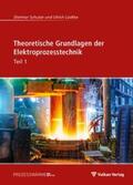 Lüdtke / Schulze |  Theoretische Grundlagen der Elektroprozesstechnik Teil 1 | Buch |  Sack Fachmedien