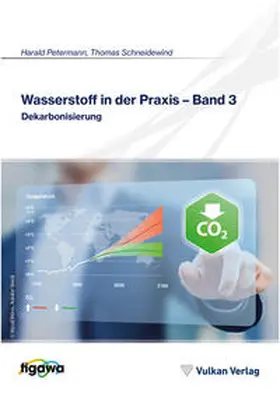 Schneidewind / Petermann |  Wasserstoff in der Praxis - Band 3 | Buch |  Sack Fachmedien