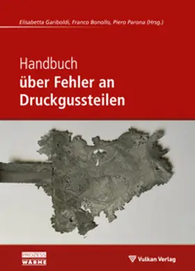 Gariboldi / Bonollo / Parona |  Handbuch über Fehler an Druckgussteilen | eBook | Sack Fachmedien