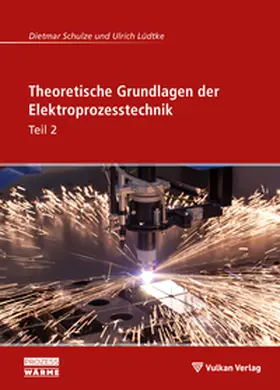 Schulze / Lüdtke |  Theoretische Grundlagen der Elektroprozesstechnik Teil 2 | eBook | Sack Fachmedien