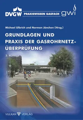 Ulbrich / Jänchen |  Grundlagen und Praxis der Gasrohrnetz-Überprüfung | Buch |  Sack Fachmedien