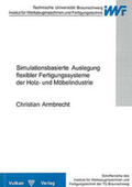 Armbrecht |  Simulationsbasierte Auslegung flexibler Fertigungssysteme der Holz- und Möbelindustrie | Buch |  Sack Fachmedien