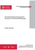 Halubek |  Simulationsbasierte Planungsunterstützung für Variantenfließfertigungen | Buch |  Sack Fachmedien