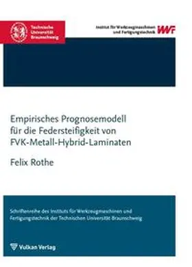Rothe |  Empirisches Prognosemodell für die Federsteifigkeit von FVK-Metall-Hybridlaminaten | Buch |  Sack Fachmedien