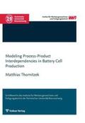 Thomitzek |  Modeling Process-Product Interdependencies in Battery Cell Production | Buch |  Sack Fachmedien