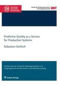 Gellrich |  Predictive Quality as a Service for Production Systems | Buch |  Sack Fachmedien