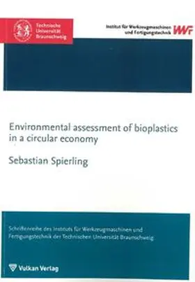 Spierling |  Environmental assessment of bioplastics in a circular economy | Buch |  Sack Fachmedien