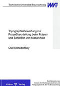 Schadoffsky |  Topographiebewertung zur Prozessbeurteilung beim Fräsen und Schleifen von Massivholz | Buch |  Sack Fachmedien