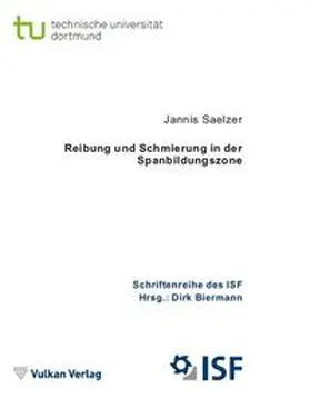Saelzer / Biermann |  Reibung und Schmierung in der Spanbildungszone | Buch |  Sack Fachmedien