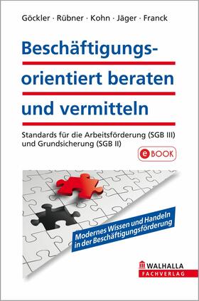 Göckler / Rübner / Kohn | Beschäftigungsorientiert beraten und vermitteln | E-Book | sack.de