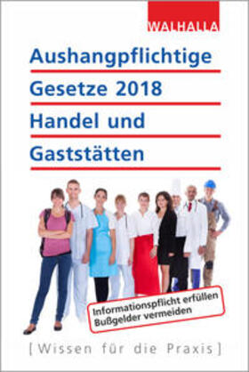 Aushangpflichtige Gesetze 2018 Handel und Gaststätten | Buch | 978-3-8029-1423-2 | sack.de