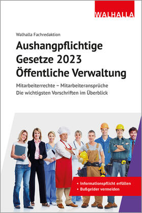 Walhalla Fachredaktion: Aushangpflichtige Gesetze 2023 Öffen | Buch | 978-3-8029-1489-8 | sack.de