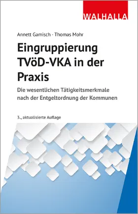 Gamisch / Mohr | Eingruppierung TVöD-VKA in der Praxis | Buch | 978-3-8029-1518-5 | sack.de
