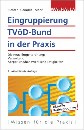 Richter / Gamisch / Mohr | Richter, A: Eingruppierung TVöD-Bund in der Praxis | Buch | 978-3-8029-1597-0 | sack.de