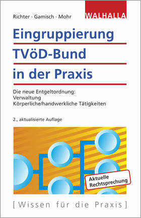 Richter / Gamisch / Mohr | Eingruppierung TVöD-Bund in der Praxis | Buch | 978-3-8029-1597-0 | sack.de