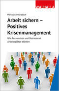 Schwarzbach |  Schwarzbach, M: Arbeit sichern - Positives Krisenmanagement | Buch |  Sack Fachmedien