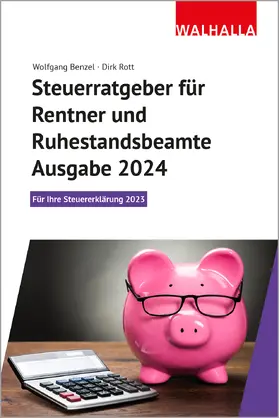 Benzel / Rott | Steuerratgeber für Rentner und Ruhestandsbeamte - Ausgabe 2024 | Buch | 978-3-8029-3189-5 | sack.de