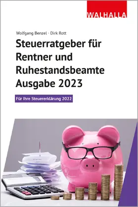 Benzel / Rott |  Steuerratgeber für Rentner und Ruhestandsbeamte - Ausgabe 2023 | Buch |  Sack Fachmedien