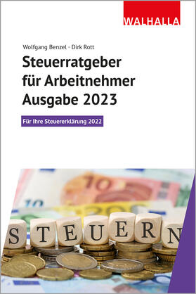 Benzel / Rott |  Benzel, W: Steuerratgeber für Arbeitnehmer - Ausgabe 2023 | Buch |  Sack Fachmedien