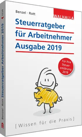 Benzel / Rott | Steuerratgeber für Arbeitnehmer - Ausgabe 2019 | Buch | 978-3-8029-3224-3 | www.sack.de