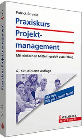 Schmid | Praxiskurs Projektmanagement | Buch | 978-3-8029-3922-8 | www.sack.de