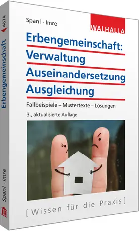 Spanl / Imre |  Erbengemeinschaft: Verwaltung - Auseinandersetzung - Ausgleichung | Buch |  Sack Fachmedien