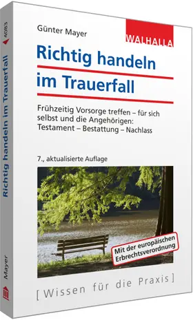 Mayer |  Richtig handeln im Trauerfall | Buch |  Sack Fachmedien