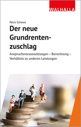 Schewe | Schewe, P: Der neue Grundrentenzuschlag | Buch | 978-3-8029-4133-7 | sack.de
