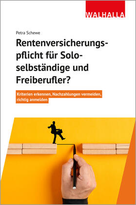 Schewe | Schewe, P: Rentenversicherungspflicht für Soloselbständige u | Buch | 978-3-8029-4137-5 | sack.de