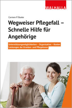 Baake | Baake, C: Wegweiser Pflegefall - Schnelle Hilfe/Angehörige | Buch | 978-3-8029-4147-4 | sack.de
