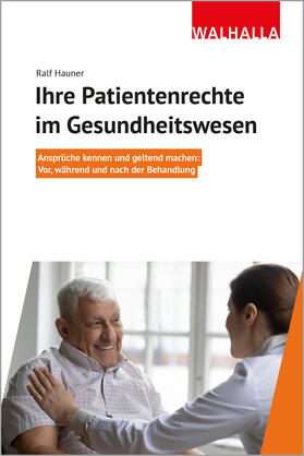 Hauner |  Ihre Patientenrechte im Gesundheitswesen | Buch |  Sack Fachmedien