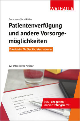 Bittler / Dommermühl | Patientenverfügung und andere Vorsorgemöglichkeiten | Buch | 978-3-8029-4164-1 | sack.de