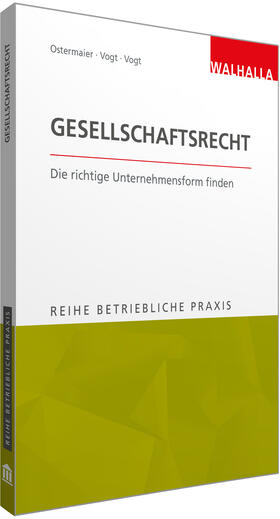 Ostermaier / Vogt | Betriebliche Praxis - Gesellschaftsrecht | Buch | 978-3-8029-4206-8 | sack.de