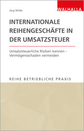 Wilde | Internationale Reihengeschäfte in der Umsatzsteuer | Buch | 978-3-8029-4209-9 | sack.de