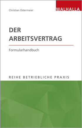 Ostermaier | Der Arbeitsvertrag | Buch | 978-3-8029-4212-9 | sack.de